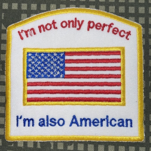 I’m not only perfect, I’m also American Patch